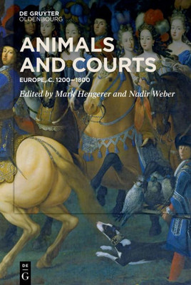 Animals And Courts: Europe, C. 12001800