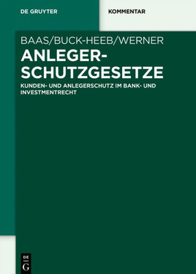 Anlegerschutzgesetze: Kunden- Und Anlegerschutz Im Bank- Und Investmentrecht (De Gruyter Kommentar) (German Edition)