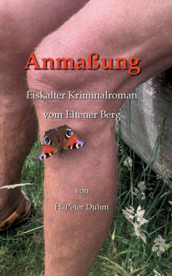 Anmaßung: Eiskalter Kriminalroman Vom Eltener Berg (German Edition)
