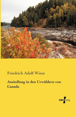 Ansiedlung In Den Urwäldern Von Canada (German Edition)