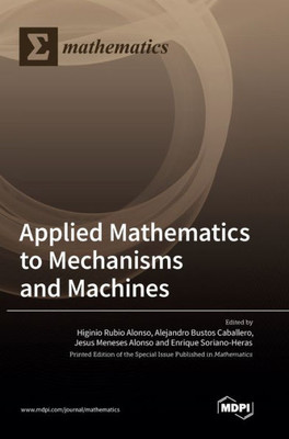 Applied Mathematics To Mechanisms And Machines