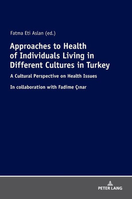 Approaches To Health Of Individuals Living In Different Cultures In Turkey