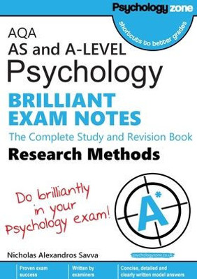 Aqa Psychology Brilliant Exam Notes: Research Methods: As And A: The Complete Study And Revision Book-Level: Research Methods: As And A-Level