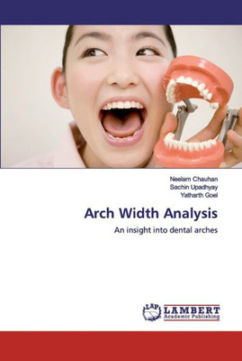 Arch Width Analysis: An Insight Into Dental Arches