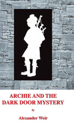 Archie And The Dark Door Mystery: The Dark Door Mystery (Archie And The Enchanter Mysteries)