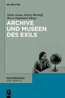 Archive Und Museen Des Exils (Exilforschung, 37) (German Edition)