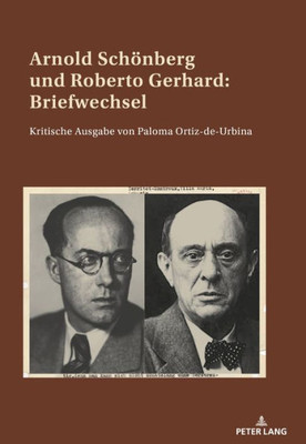 Arnold Schönberg Und Roberto Gerhard: Briefwechsel: Kritische Ausgabe Von Paloma Ortiz-De-Urbina (German Edition)