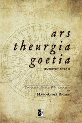 Ars Theurgia Goetia: Lemegeton Livre Ii (French Edition)