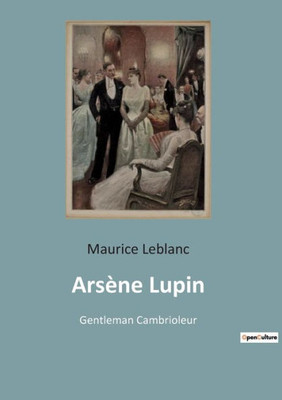 Arsène Lupin: Gentleman Cambrioleur (French Edition)