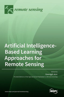 Artificial Intelligence-Based Learning Approaches For Remote Sensing