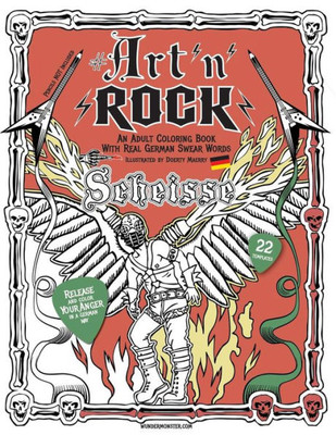 Art'N'Rock - An Adult Coloring Book With Real German Swear Words: Release Your Anger In A German Way (German Edition)