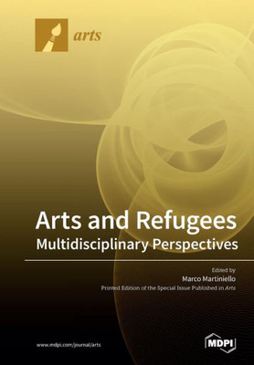 Arts And Refugees: Multidisciplinary Perspectives