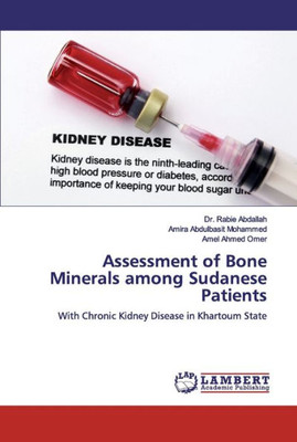 Assessment Of Bone Minerals Among Sudanese Patients: With Chronic Kidney Disease In Khartoum State