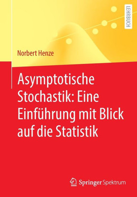 Asymptotische Stochastik: Eine Einführung Mit Blick Auf Die Statistik (German Edition)