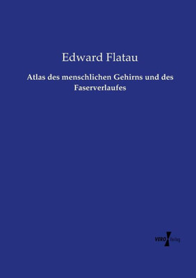 Atlas Des Menschlichen Gehirns Und Des Faserverlaufes (German Edition)