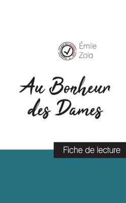 Au Bonheur Des Dames (Fiche De Lecture Et Analyse Complète De L'Oeuvre) (French Edition)
