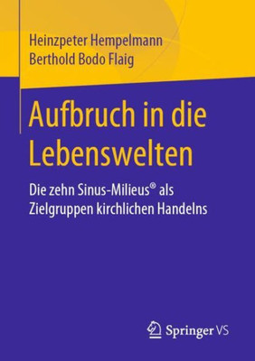 Aufbruch In Die Lebenswelten: Die Zehn Sinus-Milieus® Als Zielgruppen Kirchlichen Handelns (German Edition)