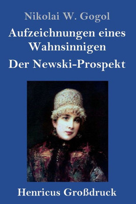 Aufzeichnungen Eines Wahnsinnigen / Der Newski-Prospekt (Großdruck) (German Edition)