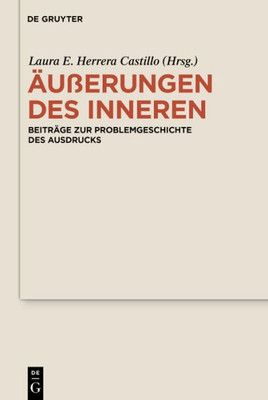 Äußerungen Des Inneren: Beiträge Zur Problemgeschichte Des Ausdrucks (German Edition)