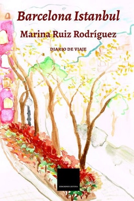 Barcelona Istanbul: Diario De Viaje (Spanish Edition)