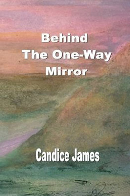 Behind The One-Way Mirror