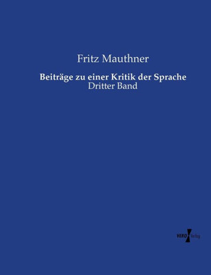 Beiträge Zu Einer Kritik Der Sprache: Dritter Band (German Edition)