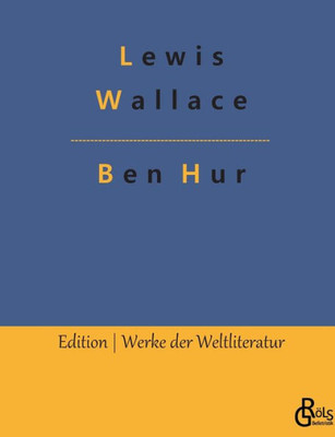 Ben Hur: Historischer Roman (German Edition)