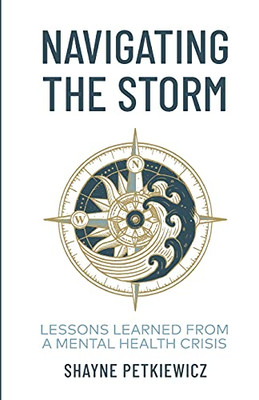 Navigating The Storm: Lessons Learned From A Mental Health Crisis