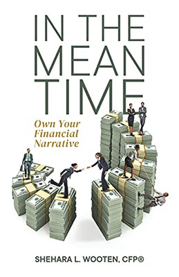 In The Meantime: Own Your Financial Narrative