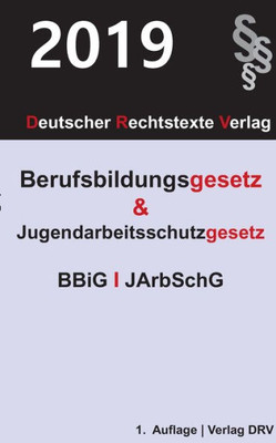 Berufsbildungsgesetz Und Jugendarbeitsschutzgesetz: Bbig Und Jarbschg (German Edition)