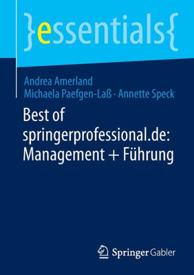 Best Of Springerprofessional.De: Management + Führung (Essentials) (German Edition)