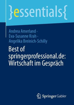 Best Of Springerprofessional.De: Wirtschaft Im Gespräch (Essentials) (German Edition)