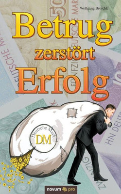 Betrug Zerstört Erfolg (German Edition)