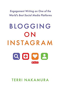Blogging On Instagram: Engagement Writing On One Of The WorldS Best Social Media Platforms