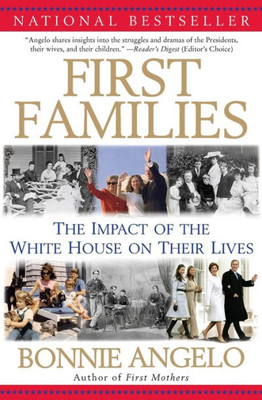 First Families: The Impact Of The White House On Their Lives