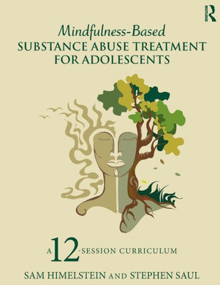 Mindfulness-Based Substance Abuse Treatment For Adolescents