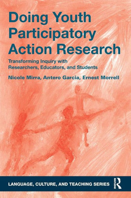 Doing Youth Participatory Action Research (Language, Culture, And Teaching Series)