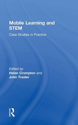Mobile Learning And Stem: Case Studies In Practice