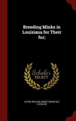 Breeding Minks In Louisiana For Their Fur;