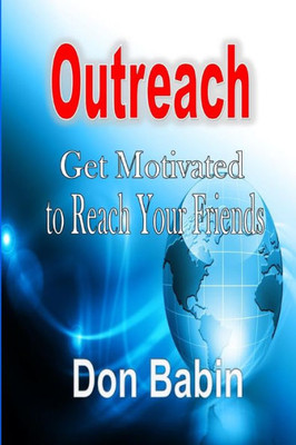 Outreach: Get Motivated To Reach Your Friends