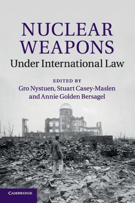 Nuclear Weapons Under International Law