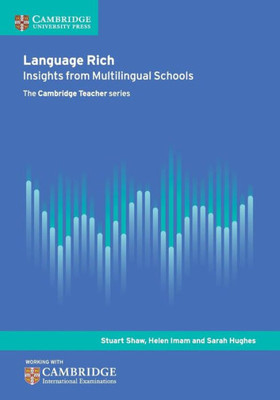 Language Rich: Insights From Multilingual Schools (Cambridge International Examinations)