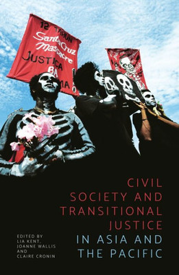 Civil Society And Transitional Justice In Asia And The Pacific (Pacific Series)
