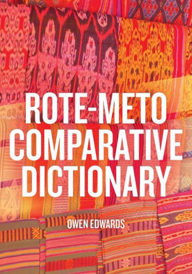 Rote-Meto Caomparative Dictionary (Asia-Pacific Linguistics)