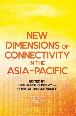 New Dimensions Of Connectivity In The Asia-Pacific (Paftad)