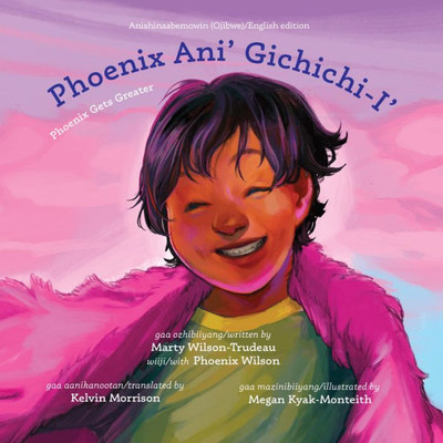 Phoenix Ani Gichichi-I/Phoenix Gets Greater (English And Ojibwa Edition)