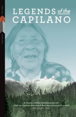 Legends Of The Capilano (First Voices, First Texts, 6)