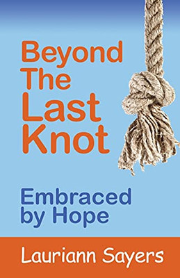 Beyond The Last Knot: Embraced By Hope