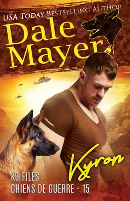 Kyron (French) (K9 Files: Chiens De Guerre) (French Edition)