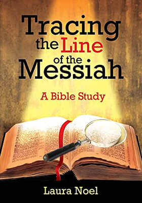 Tracing The Line Of The Messiah: A Bible Study